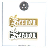 "Sermon" Pin