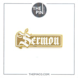 "Sermon" Pin