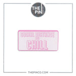 "Social Distance & Chill" Pin Set