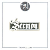 "Sermon" Pin